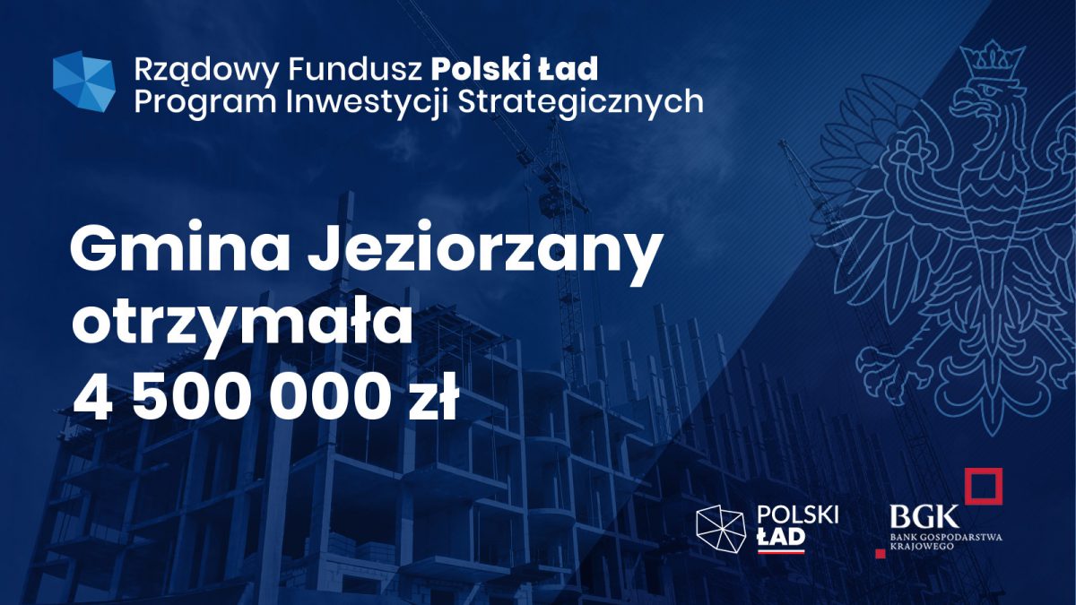 Miniaturka artykułu Polski Ład  – Gmina Jeziorzany z dofinansowaniem 4.500.000,00 zł !