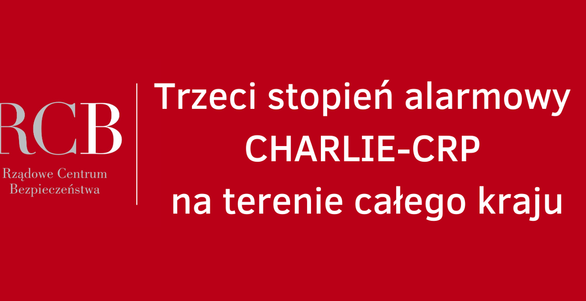 Miniaturka artykułu RCB – zmiana stopnia alarmowego CRP (3. stopień CHARLIE-CRP – na całym terytorium Rzeczypospolitej Polskiej)