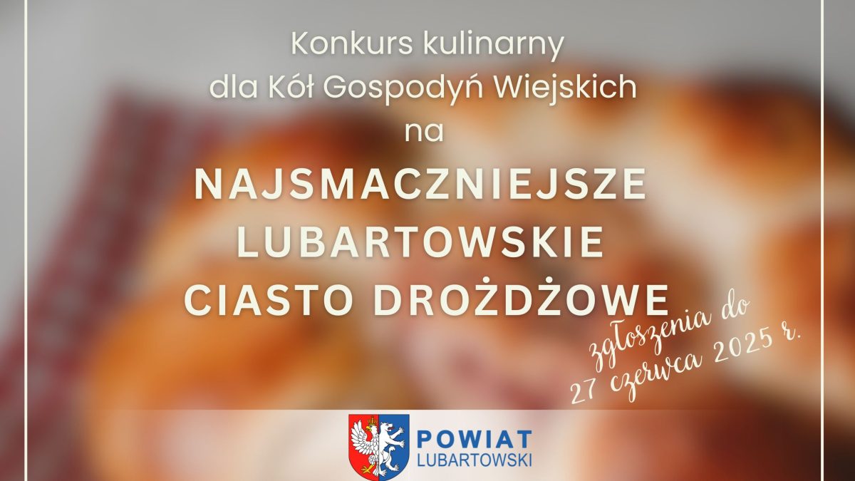 Miniaturka artykułu Konkurs kulinarny na „Najsmaczniejsze lubartowskie ciasto drożdżowe”