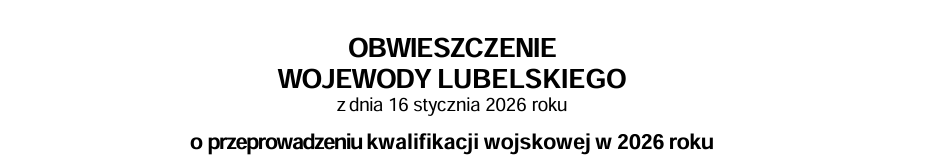 Miniaturka artykułu Obwieszczenie Wojewody Lubelskiego o przeprowadzeniu kwalifikacji wojskowej w 2026 roku